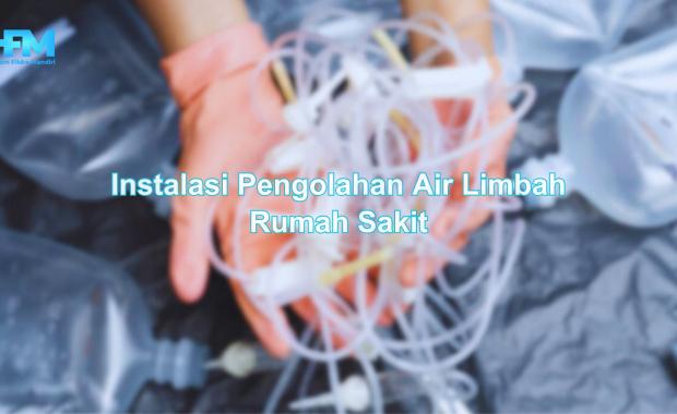 Instalasi Pengolahan Air Limbah Rumah Sakit